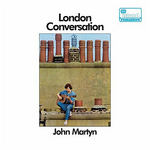 JOHN MARTYN JOHN MARTYN - LONDON CONVERSATION