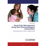 Acute Pain Management Using Non Pharmacological Intervention