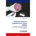 Methicillin Resistant Staphylococcus aureus (MRSA)