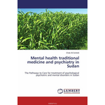 Mental health traditional medicine and psychiatry in Sudan