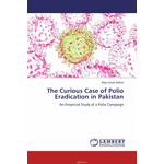 The Curious Case of Polio Eradication in Pakistan