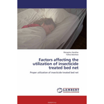 Factors affecting the utilization of insecticide treated bed net