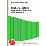 Cadherin–catenin complex in learning and memory