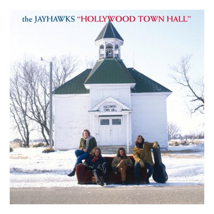 JAYHAWKS JAYHAWKS - HOLLYWOOD TOWN HALL