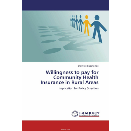 Willingness to pay for Community Health Insurance in Rural Areas