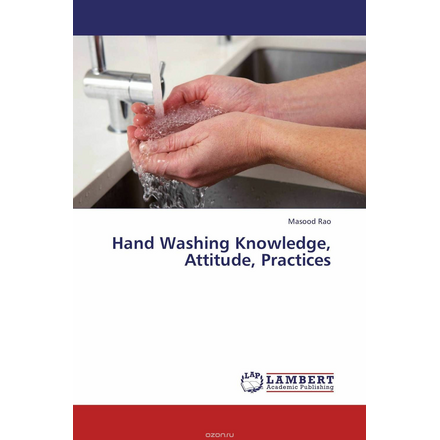 Hand Washing Knowledge, Attitude, Practices