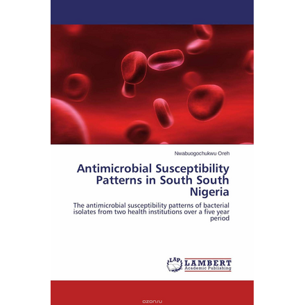 Antimicrobial Susceptibility Patterns in South South Nigeria