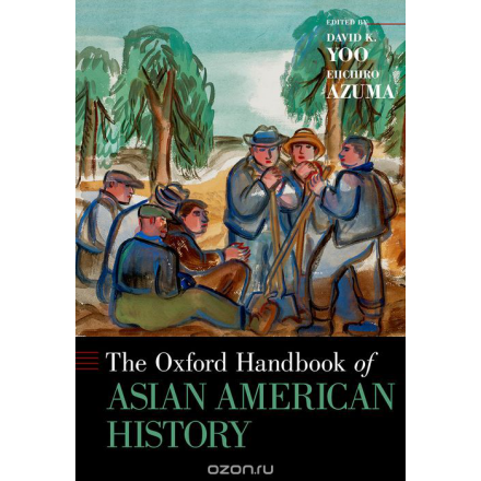 The Oxford Handbook of Asian American History