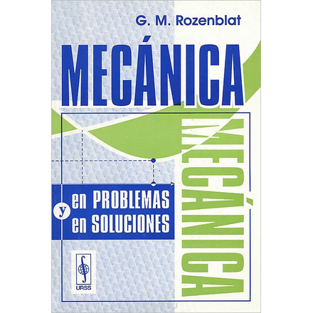 Mecanica en problemas y en soluciones